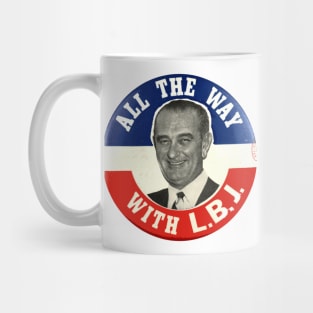 All the Way with LBJ - Lyndon Johnson 1964 Presidential Campaign Button Mug